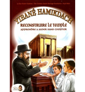 Yibané Hamikdach - Reconstruire le Temple - Rav Fichel Chakhter / Aryé Mahr